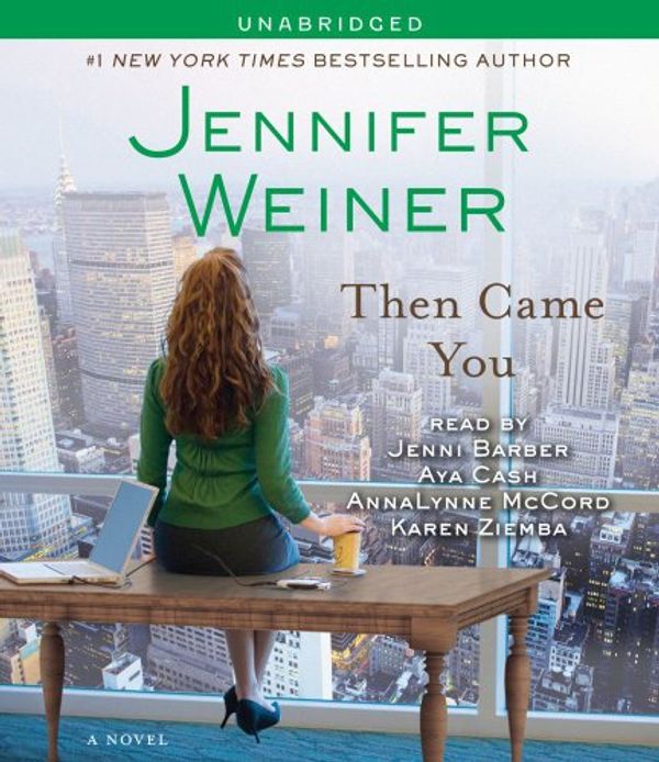 Cover Art for 9781442340688, Then Came You by Jennifer Weiner