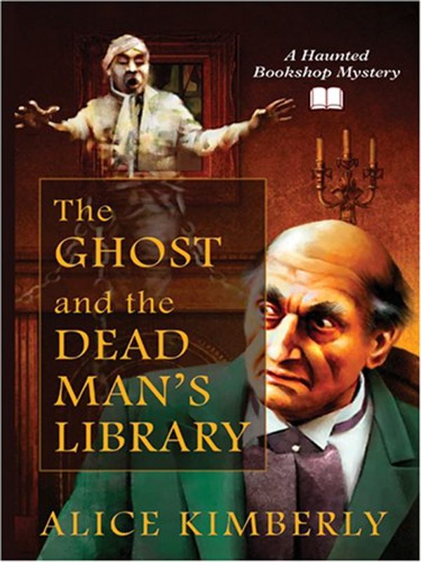 Cover Art for 9781597224598, The Ghost and the Dead Man's Library by Alice Kimberly