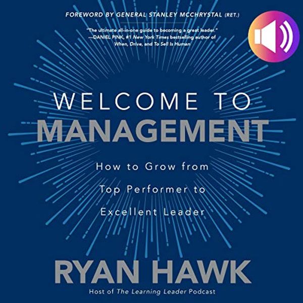 Cover Art for B07TN29VLC, Welcome to Management: How to Grow From Top Performer to Excellent Leader by Ryan Hawk