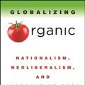 Cover Art for 9781438481562, Globalizing Organic: Nationalism, Neoliberalism, and Alternative Food in Israel by Rafi Grosglik