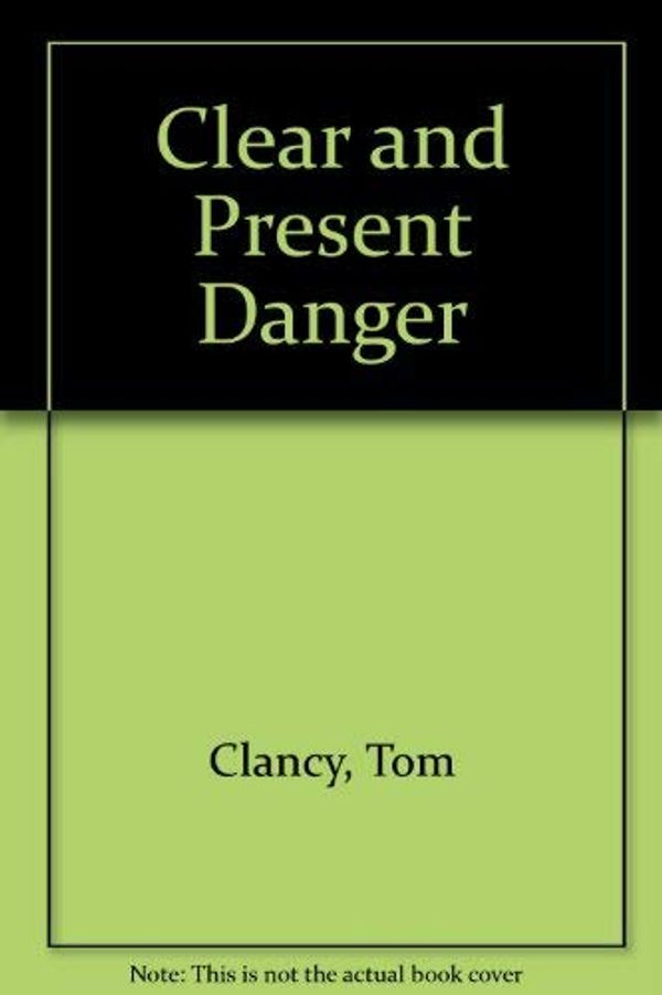 Cover Art for 9781850578536, Clear and Present Danger by Tom Clancy