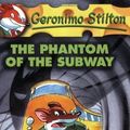 Cover Art for B00GGVW9LK, (Phantom of the Subway (Geronimo Stilton)) [By: Stilton, Geronimo] [Nov, 2004] by Geronimo Stilton