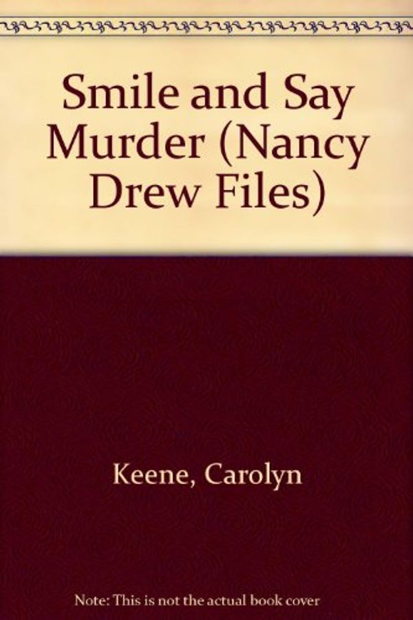 Cover Art for 9780808578680, Smile and Say Murder (Nancy Drew Files) by Carolyn Keene