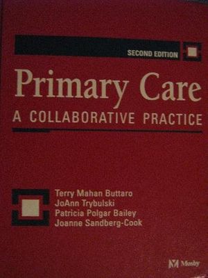 Cover Art for 9780323020329, Primary Care: A Collaborative Practice (Primary Care: Collaborative Practice) by Terry Mahan Buttaro MS  APRN  BC  ANP  GNP  CEN  CCRN