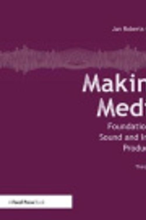 Cover Art for 9781138442986, Making Media: Foundations of Sound and Image Production by Jan Roberts-Breslin