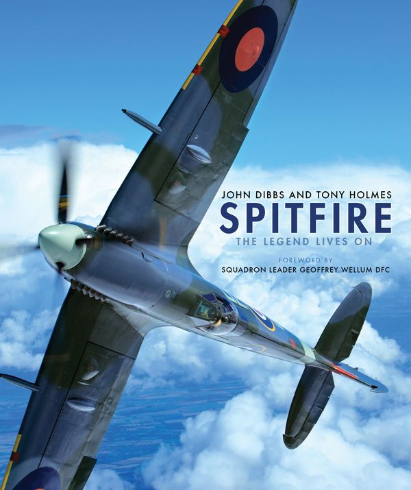 Cover Art for 9781472815514, Spitfire the Legend Lives on: 80th Anniversary 1936 2016 (General Aviation) by John Dibbs, Tony Holmes