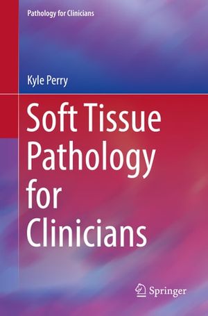 Cover Art for 9783319556543, Soft Tissue Pathology for Clinicians by Kyle Perry