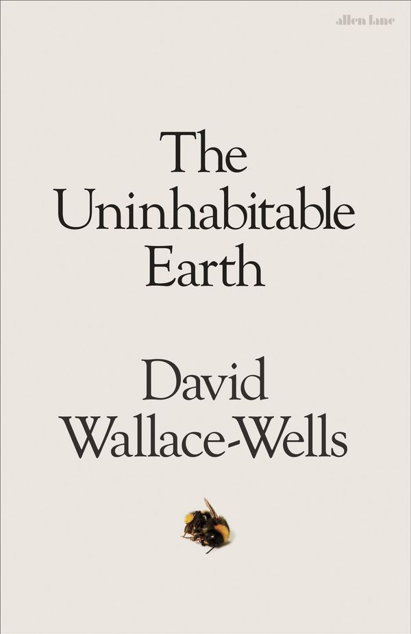 Cover Art for 9780241355213, The Uninhabitable Earth by David Wallace-Wells