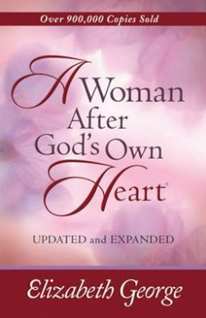 Cover Art for 9780736918831, A Woman After God's Own Heart by Elizabeth George