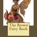 Cover Art for 9781511425407, The Brown Fairy Book by Andrew Lang