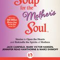 Cover Art for 9781453280492, Chicken Soup for the Mother's Soul by Marci Shimoff