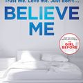 Cover Art for 9781787472426, Believe Me by JP Delaney