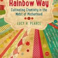 Cover Art for 9781782790273, The Rainbow Way by Lucy H. Pearce