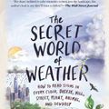 Cover Art for 9781615191482, The Secret World of Weather by Tristan Gooley