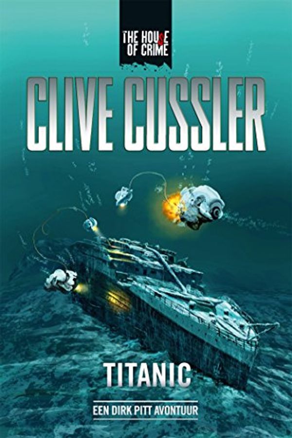 Cover Art for B00O7PHBPG, Titanic (Dirk Pitt-avonturen Book 2) (Dutch Edition) by Clive Cussler