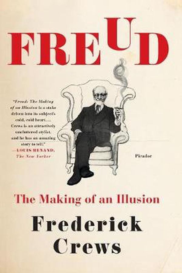 Cover Art for 9781250183620, Freud: The Making of an Illusion by Frederick Crews