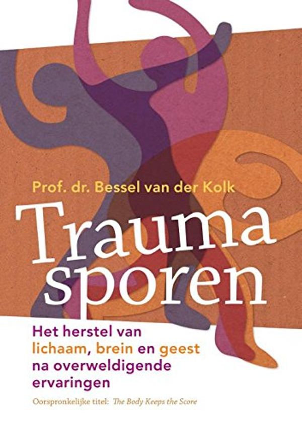 Cover Art for 9789463160315, Traumasporen: het herstel van lichaam, brein en geest na overweldigende ervaringen by Van der Kolk, Bessel A.