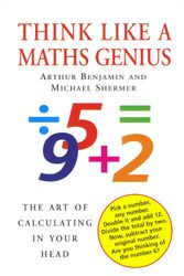 Cover Art for 9780285637764, Think Like A Maths Genius by Arthur Benjamin and Michael Shermer