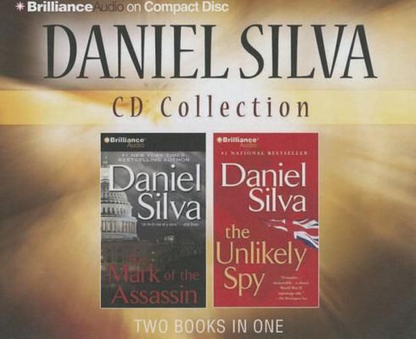Cover Art for 9781491541968, Daniel Silva CD Collection: The Mark of the Assassin, the Unlikely Spy by Daniel Silva