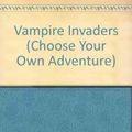 Cover Art for 9780606008167, Vampire Invaders by Edward Packard