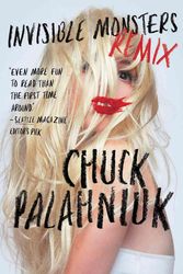 Cover Art for 9780393345117, Invisible Monsters Remix by Chuck Palahniuk