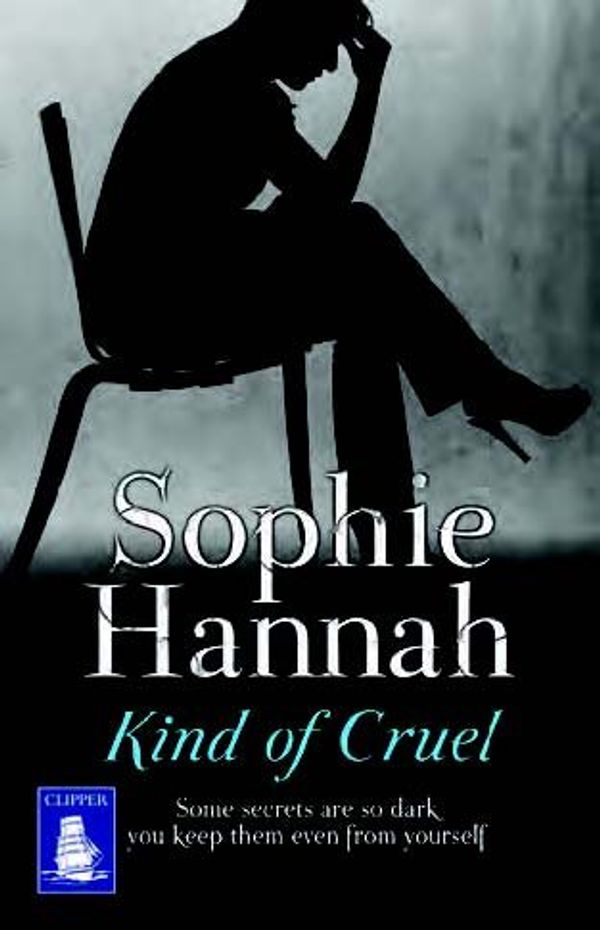 Cover Art for 9781471266874, Kind of Cruel (Large Print Edition) by Sophie Hannah