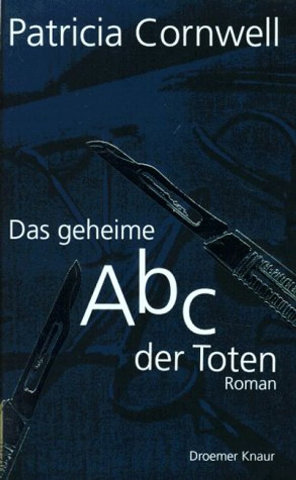 Cover Art for 9783426193709, Das geheime Abc der Toten by Patricia Cornwell