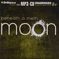 Cover Art for 9781469278469, Beneath a Meth Moon by Jacqueline Woodson