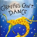Cover Art for 9780545458405, Giraffes Can't Dance by Giles Andreae