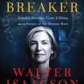 Cover Art for 9781982115852, The Code Breaker: Jennifer Doudna, Gene Editing, and the Future of the Human Race by Walter Isaacson