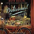 Cover Art for 9780385393447, Delicious! by Ruth Reichl