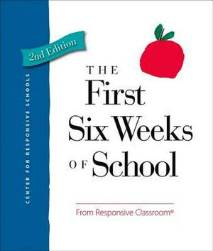 Cover Art for 9781892989819, The First Six Weeks of School by Responsive Classroom