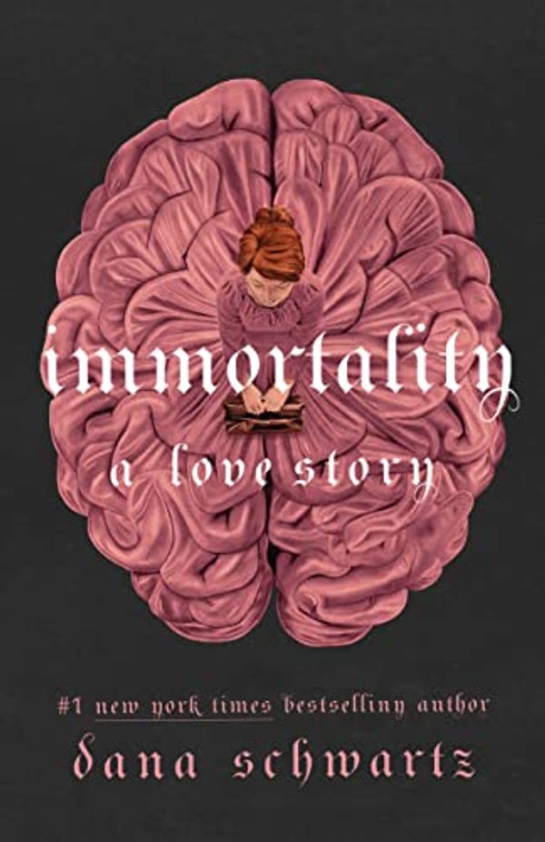 Cover Art for B0BQ1GKY7P, Immortality: A Love Story: 2 by Dana Schwartz