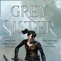Cover Art for 9780008152345, Grey Sister by Mark Lawrence