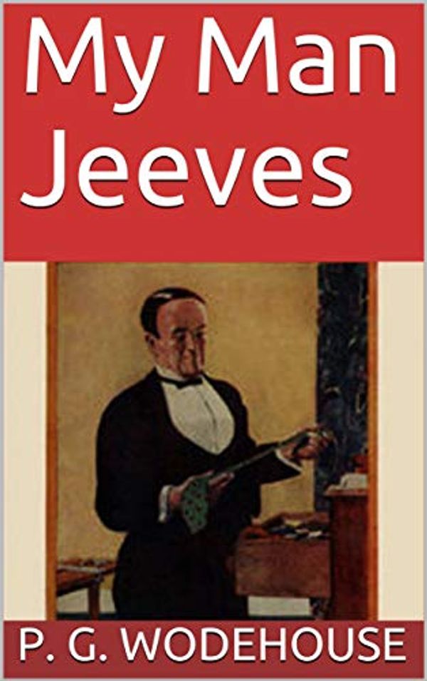 Cover Art for B083S2L284, My Man Jeeves by P. G. Wodehouse