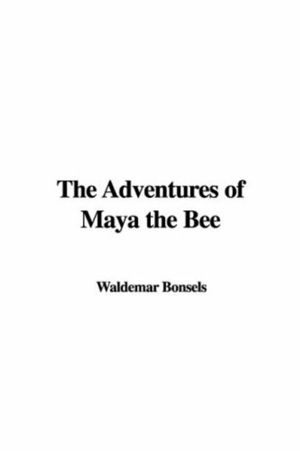 Cover Art for 9781435390829, The Adventures of Maya the Bee by Waldemar Bonsels