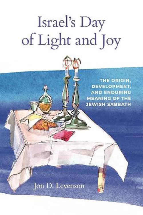 Cover Art for 9781646022731, Israel's Day of Light and Joy: The Origin, Development, and Enduring Meaning of the Jewish Sabbath by Jon D. Levenson