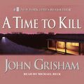 Cover Art for 9780553753301, A Time to Kill by John Grisham