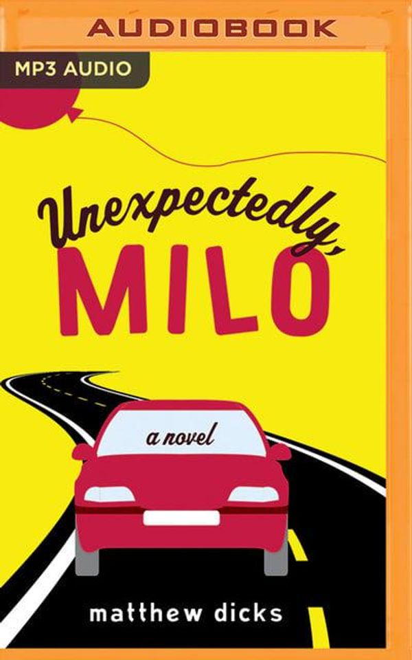 Cover Art for 9781978628830, Unexpectedly, Milo by Matthew Dicks
