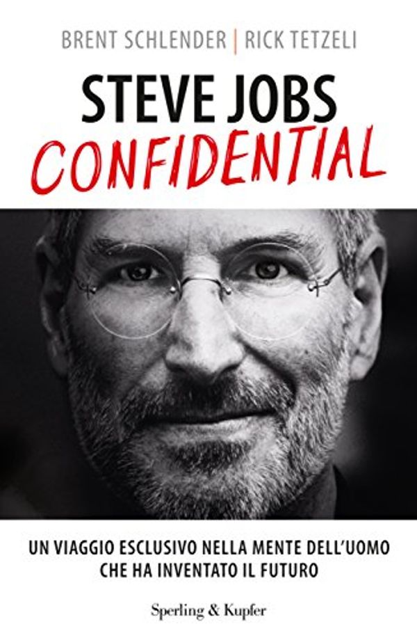 Cover Art for 9788820058357, Steve Jobs confidential by Brent Schlender, Rick Tetzeli