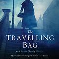 Cover Art for B075SY19YS, The Travelling Bag: And Other Ghostly Stories by Susan Hill