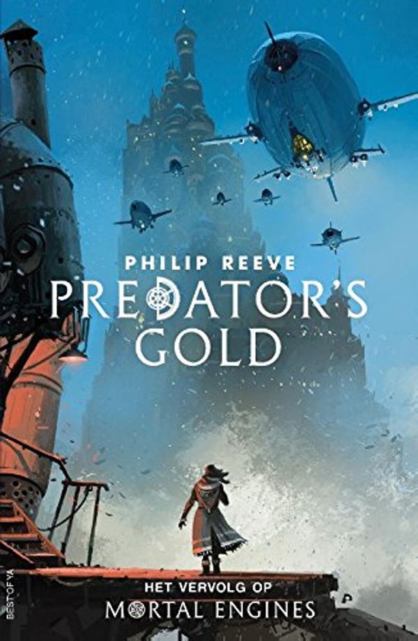Cover Art for 9789000359837, Predator's Gold (Mortal Engines (2)) by Philip Reeve