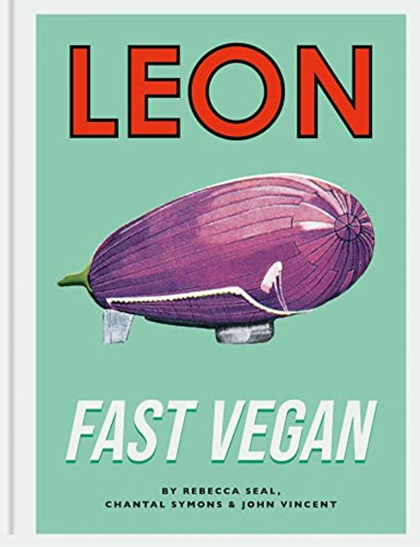 Cover Art for B07FGX75FY, Leon Fast Vegan by John Vincent