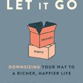 Cover Art for 9781760896935, Let It Go: Downsizing Your Way to a Richer, Happier Life by Peter Walsh