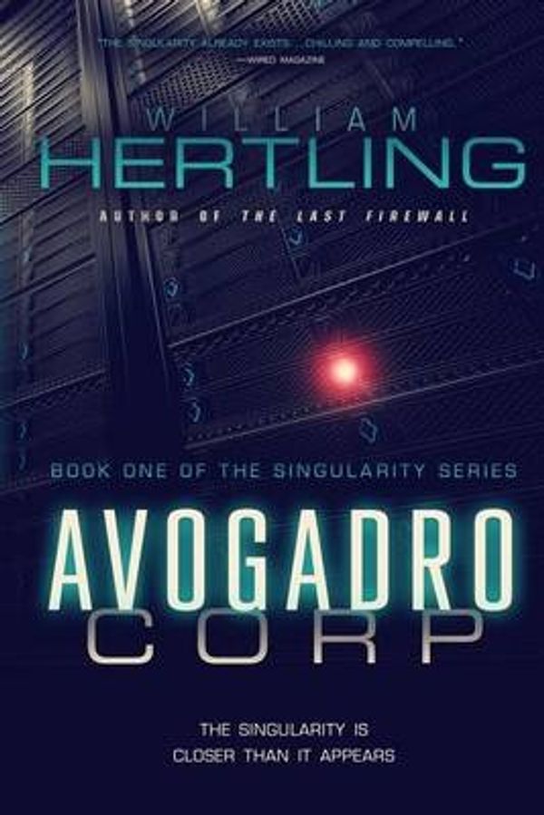 Cover Art for 9780984755707, Avogadro Corp by William Hertling