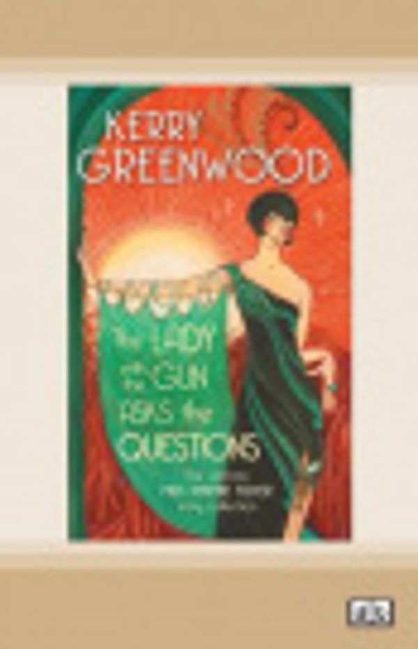 Cover Art for 9780369363862, The Lady with the Gun Asks the Questions by Kerry Greenwood