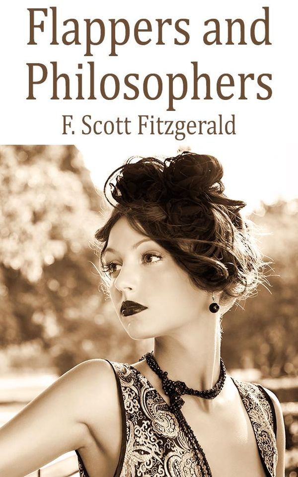 Cover Art for 1230000130551, Flappers and Philosophers by F. Scott Fitzgerald