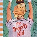 Cover Art for 9780702238406, The Trophy Kid by Pat Flynn