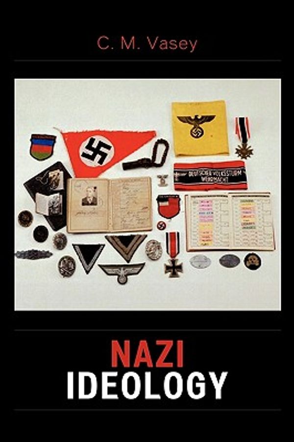 Cover Art for 9780761833437, Nazi Ideology by C. M. Vasey