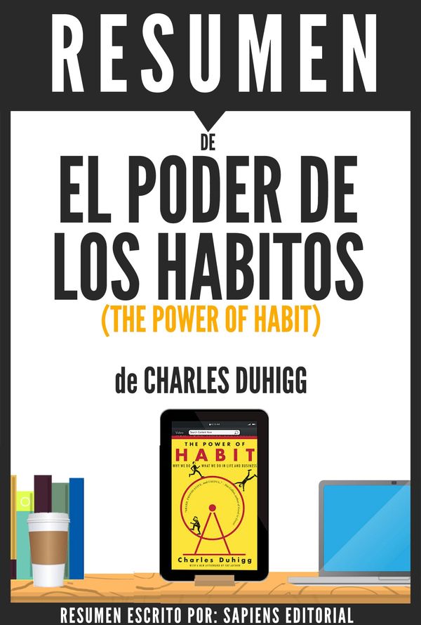 Cover Art for 9781370924363, El Poder de los Habitos (The Power of Habits): Resumen completo del de Charles Duhigg by Sapiens Editorial